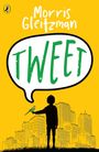 Text: "Morris Gleitzman, TWEET". Silhouette eines Kindes mit Vogel auf der Hand vor einer Stadtlandschaft.
