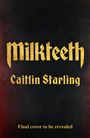 „Milk Teeth“ in goldener Schrift, „Caitlin Starling“ darunter. Schwarzer Hintergrund, roter Rand links.