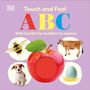 „Touch and Feel ABC“ steht oben, darunter „With tactiles for toddlers to explore“. Ein Apfel, eine Biene, ein Hund, eine Kuh und ein Ei sind abgebildet.