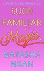 Natasha Ngan: Such Familiar Magic, Buch