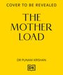 Text: "Cover to be revealed, The Mother Load, Dr Punam Krishan". Gelber Hintergrund mit DK Logo.
