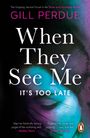 Gill Perdue: When They See Me, Buch