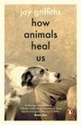Jay Griffiths: How Animals Heal Us, Buch