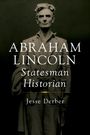Jesse Derber: Abraham Lincoln, Statesman Historian, Buch