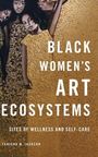 Tanisha Jackson: Black Women's Art Ecosystems, Buch
