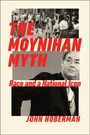 "The Moynihan Myth: Race and a National Icon" von John Hoberman in roter Schrift. Schwarz-Weiß-Bild einer Straßenszene.