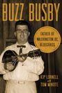 Text: "Buzz Busby", "Father of Washington, D.C. Bluegrass", "Kip Lornell and Tom Mindte". Ein Mann mit Mandoline in den Händen.