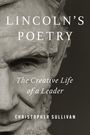 „Lincoln’s Poetry: The Creative Life of a Leader“ von Christopher Sullivan. Büste von Abraham Lincoln.