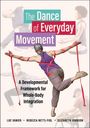 „The Dance of Everyday Movement: A Developmental Framework for Whole-Body Integration“. Frau tanzt mit roten Bändern.