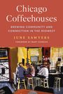 "Chicago Coffeehouses" mit Untertitel: "Brewing Community and Connection in the Midwest". Illustration eines Cafés mit Menschen.