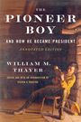 William M. Thayer: The Pioneer Boy, and How He Became President, Buch