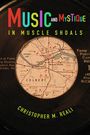 Christopher M. Reali: Music and Mystique in Muscle Shoals, Buch