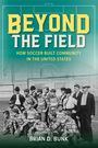 Brian D Bunk: Beyond the Field, Buch