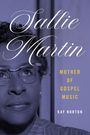 Kay Norton: Sallie Martin, Mother of Gospel Music, Buch