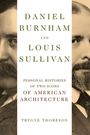 Trygve Thoreson: Daniel Burnham and Louis Sullivan, Buch