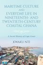 K. Nti: Maritime Culture and Everyday Life in Nineteenth- and Twentieth-Century Coastal Ghana, Buch