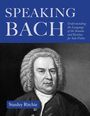 "Speaking Bach. Understanding the Language of the Sonatas and Partitas for Solo Violin. Stanley Ritchie." Portrait eines Mannes.