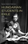 Agnes Katalin Kelemen: Hungarian Students in Exile, Buch