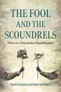 Santiago Castro-Gomez: The Fool and the Scoundrels, Buch