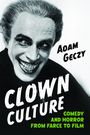 Texte: Adam Geczy, Clown Culture, Comedy and Horror from Farce to Film. Ein gruselig aussehender Clown mit breitem Grinsen.