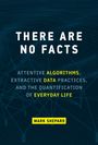 Mark Shepard: There Are No Facts, Buch