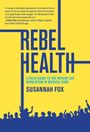 Susannah Fox: Rebel Health, Buch