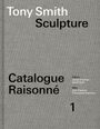 : Tony Smith Catalogue Raisonné, Buch