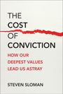 Steven Sloman: The Cost of Conviction, Buch