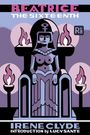Irene Clyde: Beatrice the Sixteenth, Buch