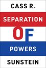 Cass R Sunstein: Separation of Powers, Buch
