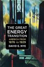 "The Great Energy Transition: America from 1876 to 1929" von David E. Nye. Stilisiertes industrielles Artwork.