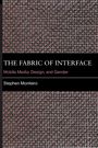 Stephen Monteiro: The Fabric of Interface, Buch
