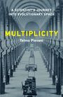 Text: "A Scientist's Journey into Evolutionary Space. MULTIPLICITY. Telmo Pievani." Innenansicht einer langen Bibliothek.