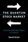 "THE QUANTUM STOCK MARKET, And the Road Not Taken in Finance, David Orrell." Zwei weiße Pfeile zeigen entgegengesetzt.
