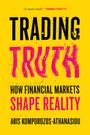 „A must-read.“—THOMAS PIKETTY. TRADING TRUTH: How financial markets shape reality von Aris Komporozos-Athanasiou. Gelb-pinkes Design.