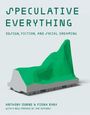 Anthony Dunne: Speculative Everything, with a New Preface by the Authors, Buch