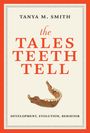 Tanya M. Smith: The Tales Teeth Tell, Buch