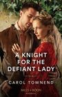 Carol Townend: A Knight For The Defiant Lady, Buch