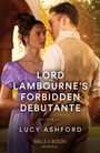 Lucy Ashford: Lord Lambourne's Forbidden Debutante, Buch