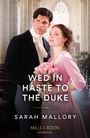 Sarah Mallory: Wed In Haste To The Duke, Buch