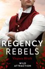 Virginia Heath: Regency Rebels: Wild Attraction, Buch