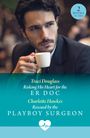 Charlotte Hawkes: Risking His Heart For The Er Doc / Rescued By The Playboy Surgeon, Buch