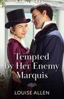 Louise Allen: Tempted By Her Enemy Marquis, Buch