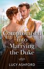 Lucy Ashford: Compromised Into Marrying The Duke, Buch