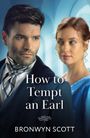 Bronwyn Scott: How To Tempt An Earl, Buch