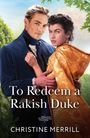 Christine Merrill: To Redeem A Rakish Duke, Buch