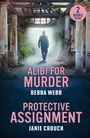 Debra Webb: Alibi For Murder / Protective Assignment, Buch
