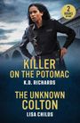 K. D. Richards: Killer On The Potomac / The Unknown Colton, Buch
