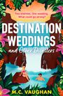 M. C. Vaughan: Destination Weddings And Other Disasters, Buch