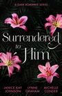Janice Kay Johnson: Surrendered To Him: A Dark Romance Series, Buch